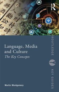 Paperback Language, Media and Culture: The Key Concepts Book