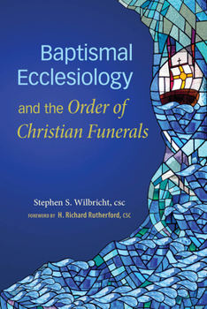 Paperback Baptismal Ecclesiology and the Order of Christian Funerals Book