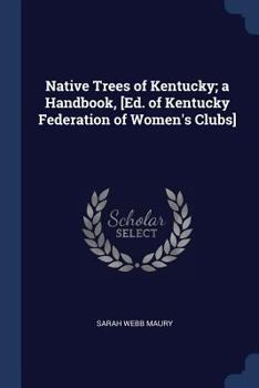 Paperback Native Trees of Kentucky; a Handbook, [Ed. of Kentucky Federation of Women's Clubs] Book