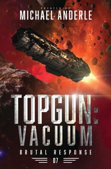 TOPGUN: Vacuum (Brutal Response) - Book #7 of the Brutal Response