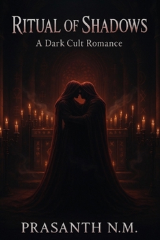 Ritual of Shadows: A Dark Cult Romance: Obsession grows strong as dark rituals test loyalty, pushing lovers past every boundary of faith and trust to claim forbidden desire.