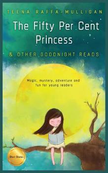 Paperback The Fifty Per Cent Princess & Other Goodnight Reads Book