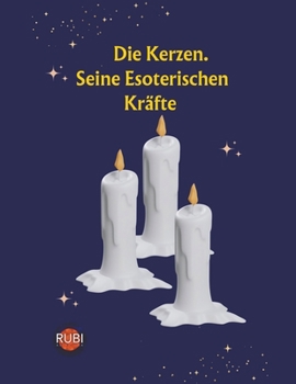 Paperback Die Kerzen. Seine Esoterischen Kräfte [German] Book