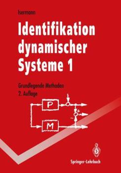 Paperback Identifikation Dynamischer Systeme 1: Grundlegende Methoden [German] Book