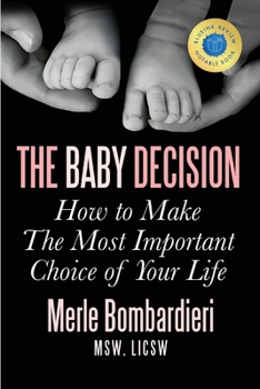 Paperback The Baby Decision: How to Make the Most Important Decision of Your Life Book