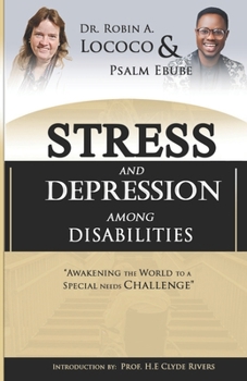 Paperback Stress and Depression Among the Disabilities: Awakening the World to a Special Needs Challenge Book