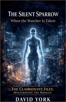 Paperback The Silent Sparrow: When the Watcher is Taken Book