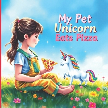 Paperback My Pet Unicorn Eats Pizza Book