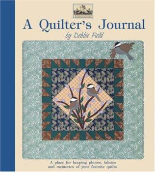 Diary A Quilter's Journal: A Place for Keeping Photos, Fabrics and Memories of Your Favorite Quilts Book