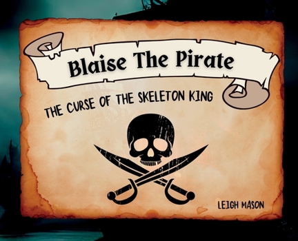 Hardcover Blaise The Pirate - The Curse of The Skeleton King Book