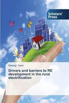 Paperback Drivers and Barriers to Re Development in the Rural Electrification Book