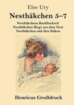 Paperback Nesthäkchen Gesamtausgabe in drei Großdruckbänden (Großdruck): Zweiter Band: Nesthäkchens Backfischzeit / Nesthäkchen fliegt aus dem Nest / Nesthäkche [German] Book