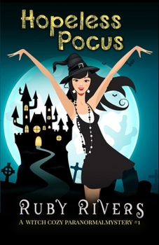 Paperback Hopeless Pocus (A Witch Cozy Paranormal Mystery #1) Book