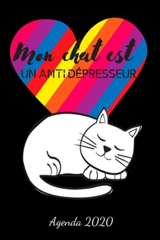 Mon chat est un antidépresseur: Agenda Hebdomadaire 2020 | 1 Semaine par page Format A5 | Janvier 2020 à Décembre 2020 | Planificateur Organiseur ... | Coeur Multicolore Noir (French Edition)