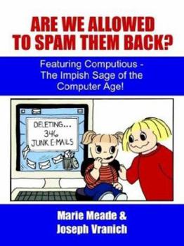Paperback Are We Allowed to Spam Them Back?: Featuring Computious - The Impish Sage of the Computer Age Book