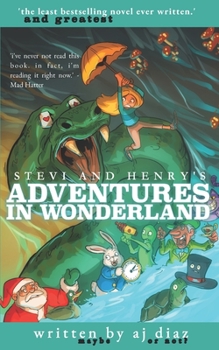 Paperback Stevi and Henry's Adventures In Wonderland Book