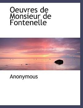 Paperback Oeuvres de Monsieur de Fontenelle [French] Book