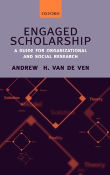 Hardcover Engaged Scholarship: A Guide for Organizational and Social Research Book