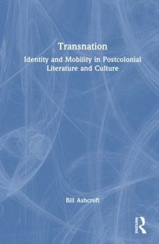 Hardcover Transnation: Identity and Mobility in Postcolonial Literature and Culture Book