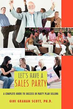 Paperback Let's Have a Sales Party: A Complete Guide to Success in Party Plan Selling Book