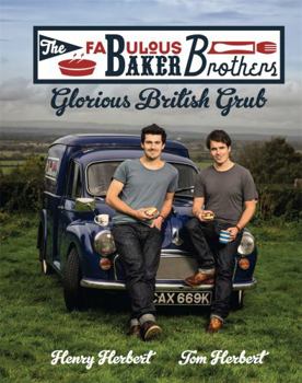 Hardcover The Fabulous Baker Brothers: Baking for Britain. Henry Herbert, Tom Herbert Book