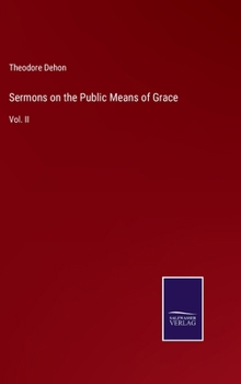 Hardcover Sermons on the Public Means of Grace: Vol. II Book