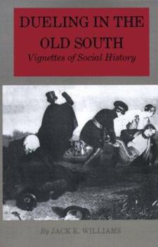 Paperback Dueling in the Old South: Vignettes of Social History Book