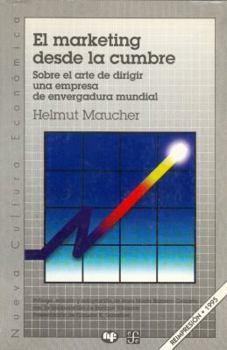 Paperback El marketing desde la cumbre : sobre el arte de dirigir una empresa de envergadura mundial (Spanish Edition) [Spanish] Book