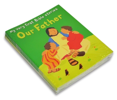 Our Father (My Very First Bible Stories)