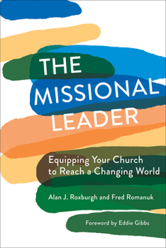 Paperback The Missional Leader: Equipping Your Church to Reach a Changing World Book
