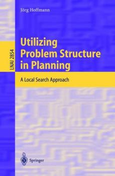 Paperback Utilizing Problem Structure in Planning: A Local Search Approach Book