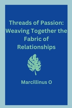 Threads of Passion: Weaving Together the Fabric of Relationships