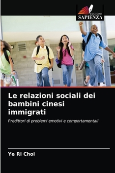 Paperback Le relazioni sociali dei bambini cinesi immigrati [Italian] Book