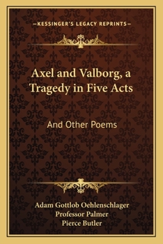 Paperback Axel and Valborg, a Tragedy in Five Acts: And Other Poems Book