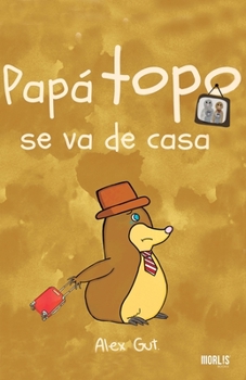 Paperback Papá Topo Se Va de Casa [Spanish] Book