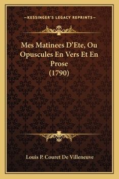 Paperback Mes Matinees D'Ete, Ou Opuscules En Vers Et En Prose (1790) [French] Book