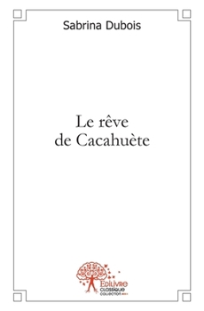 Paperback Le rêve de Cacahuète [French] Book