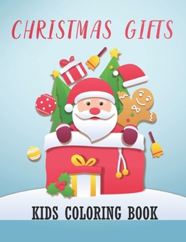 Christmas Gifts Kids Coloring Book: Fun Children’s Christmas Gift for Toddlers & Kids 50 Pages to Color and Relaxing Vol-1