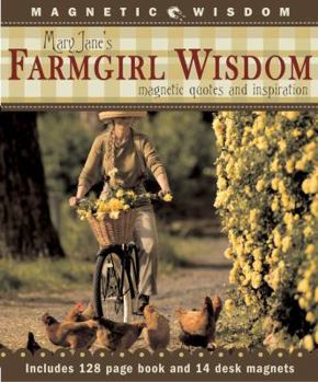 Paperback Maryjane's Farmgirl Wisdom: Magnetic Quotes and Inspiration Book