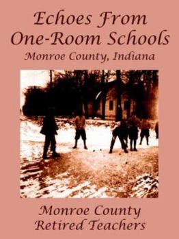 Paperback Echoes from One-Room Schools: Monroe County, Indiana Book