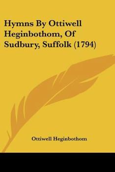 Paperback Hymns By Ottiwell Heginbothom, Of Sudbury, Suffolk (1794) Book