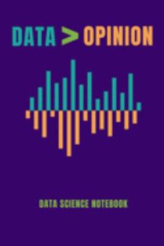 Paperback Data Opinion Data Science Notebook: Computer Data Science Gift For Scientist (120 Page Journal Notebook) Book