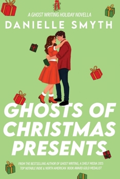 Ghosts of Christmas Presents: A Ghost Writing Novella