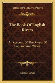 Paperback The Book Of English Rivers: An Account Of The Rivers Of England And Wales Book