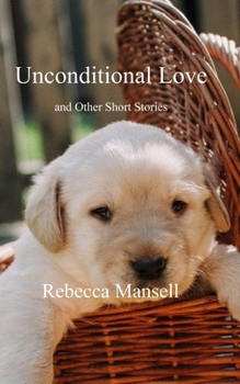 Paperback Unconditional love: and Other Short Stories Book