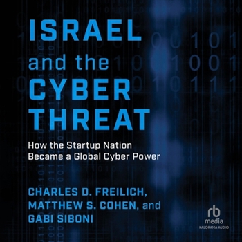 Audio CD Israel and the Cyber Threat: How the Startup Nation Became a Global Cyber Power Book