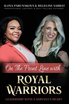 Hardcover On the Front Line with Royal Warriors: Leadership with a Servant's Heart Book