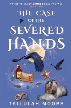 The Case of the Severed Hands (A Sheriff Sandy Sumner)