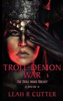 Paperback The Troll-Demon War: The Troll Wars Trilogy: Book One Book