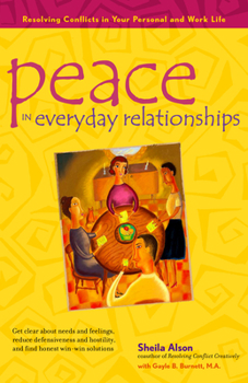 Paperback Peace in Everyday Relationships: Resolving Conflicts in Your Personal and Work Life Book